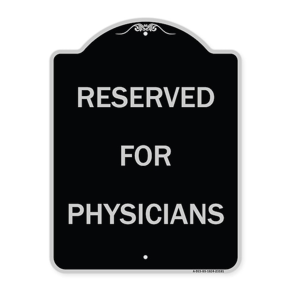 Signmission Reserved for Physicians Heavy-Gauge Aluminum Architectural Sign, 24" x 18", BS-1824-23181 A-DES-BS-1824-23181 - main